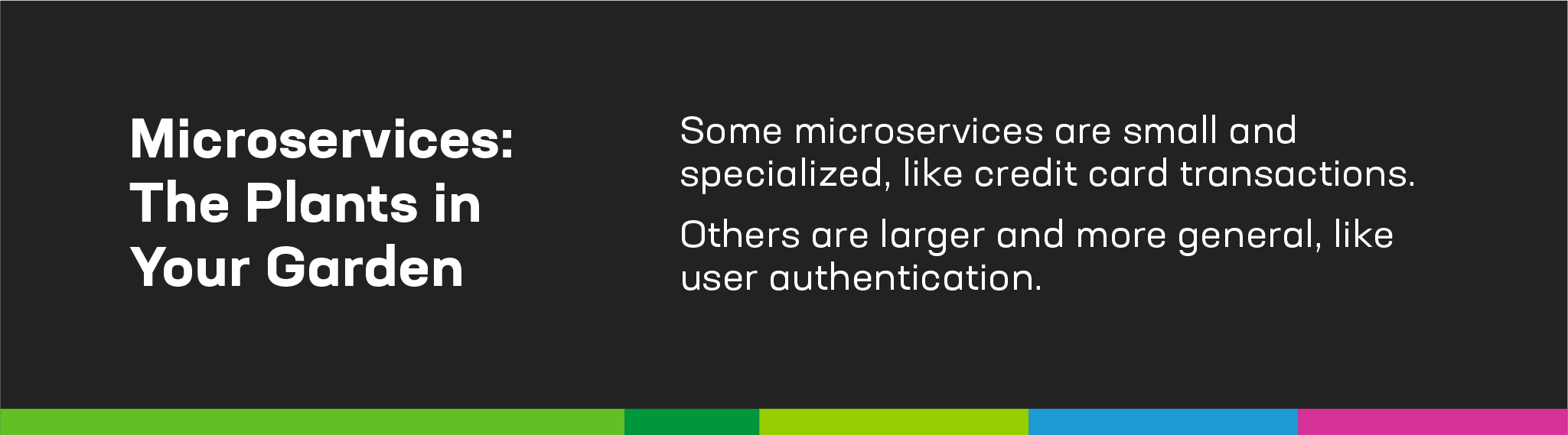 Banner with title of this section -- Microservices: The Plants in Your Garden